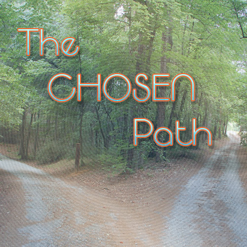 The Chosen Path