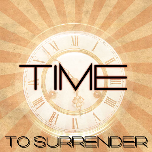 Time To Surrender